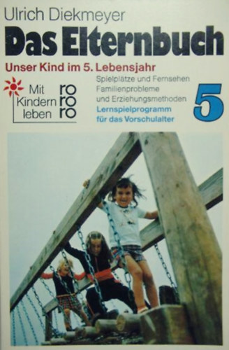 Ulrich Diekmeyer - Das Elternbuch 5 - Unser Kind im 5. Lebensjahr