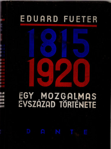 Havas József Eduard Fueter (ford.) - 1815-1920 - Egy mozgalmas évszázad története