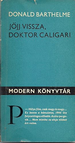 Donald Barthelme - J�jj vissza, doktor Caligari