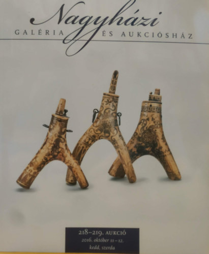 Nagyh�zi gal�ria - Nagyh�zi Gal�ria �s Aukci�sh�z - 218-219. Aukci� - 2016. okt�ber 11-12. kedd, szerda