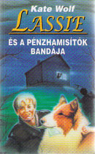 Wolf Kate - Lassie �s a p�nzhamis�t�k band�ja
