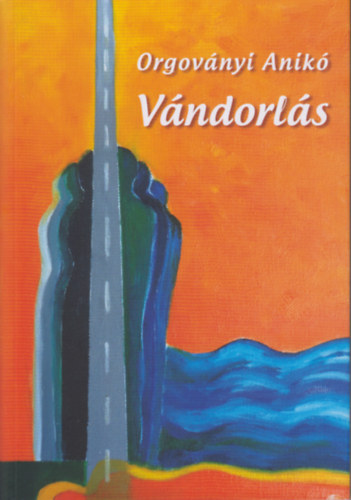Orgoványi Anikó - Vándorlás