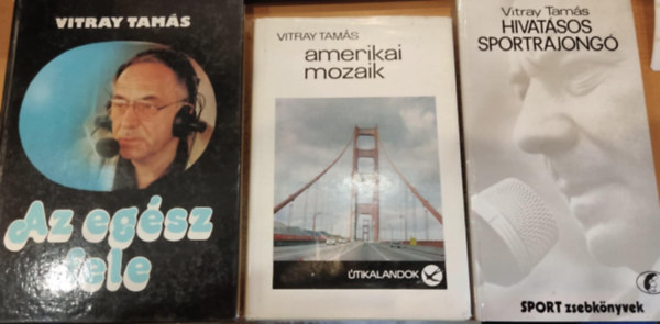 Vitray Tamás - 3 db Vitray Tamás: Az egész fele + Amerikai mozaik + Hivatásos sportrajongó