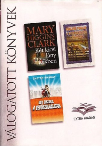 Mary Higgins Clark, Chetan Bhagat, Earlene Fowler Reader's Digest - Vlogatott knyvek - Kt kicsi lny kkben, A nyeregkszt felesge, Egy jszaka a vevszolglaton