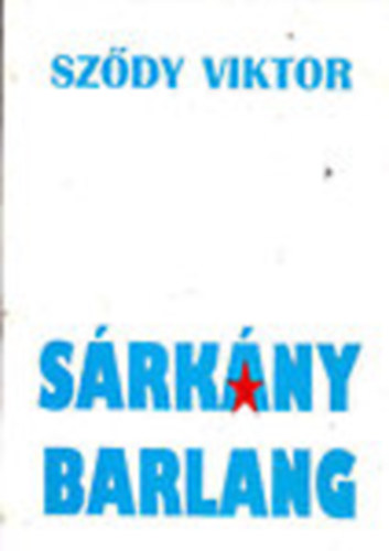 Sz�dy Viktor - S�rk�nybarlang Dedik�lt!!