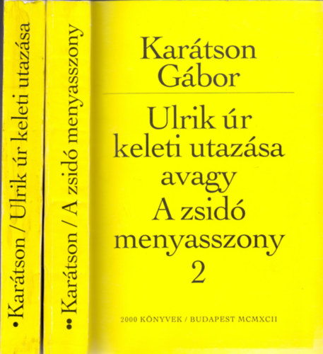 Karátson Gábor - Ulrik úr keleti utazása avagy A zsidó menyasszony I-II. (Dedikált)