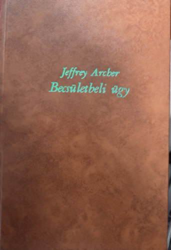Jeffrey Archer - Becsletbeli gy
