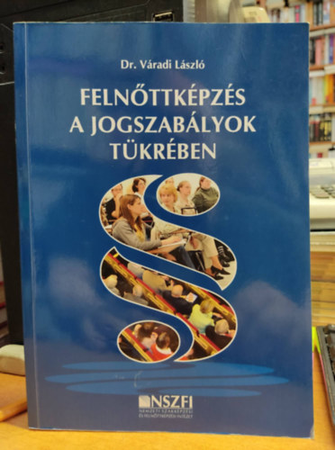 Dr. Vradi Lszl - Felnttkpzs a jogszablyok tkrben