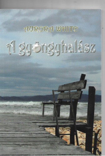 Aurora White - A gy�ngyhal�sz