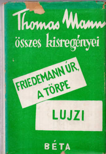 Thomas Mann - Friedemann �r, a t�rpe �s egy�b kisreg�nyek