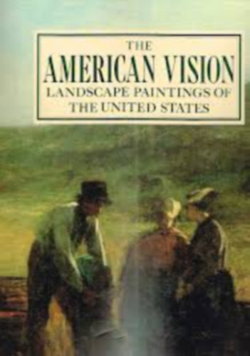 The American Vision Landscape Paintings of the United States