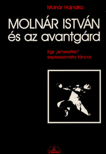Molnár Hajnalka - Molnár István és az avantgárd