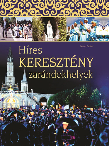 H�res kereszt�ny zar�ndokhelyek