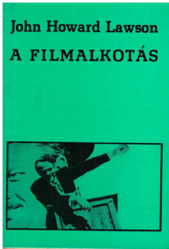 John Howard Lawson - A filmalkot�s II.