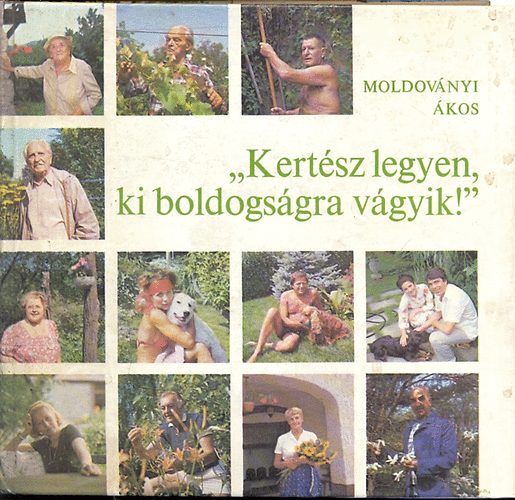 Moldoványi Ákos - Kertész legyen ki boldogságra vágyik - Antal Imre, Tolnay Klári, Vámosi-Zárai, Agárdy Gábor, Benedek István...
