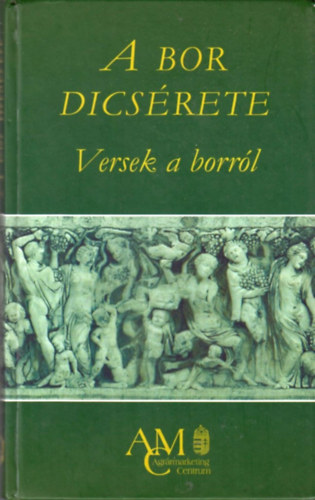 Libri Antikvár Könyv: A bor dicsérete (Versek a borról) (Tarbay Ede  (szerk.)) - 2000, 2450Ft