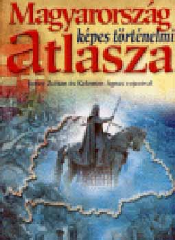 Szász Erzsébet - Magyarország képes történelmi atlasza