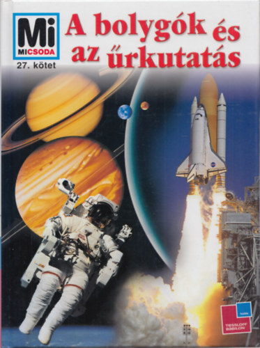Erich Übelacker - A bolygók és az űrkutatás - Mi Micsoda 27.