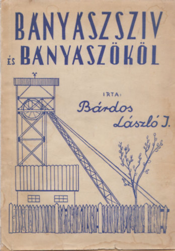 B�rdos L�szl� Istv�n - B�ny�szsz�v �s b�ny�sz�k�l