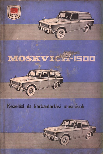 A MOSKVICH 1500 tpus gpkocsik - kezelsi s karbantartsi utastsok