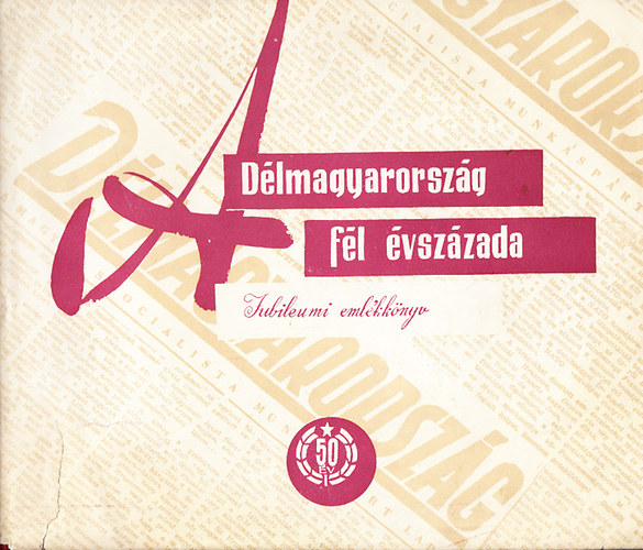 A Dlmagyarorszg fl vszzada 1910-1960 - Jubileumi vknyv