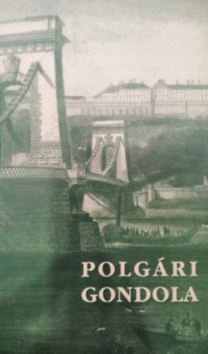 Mszros Lszl  (szerk.) Lovas Dniel (szerk.) - Polgri gondola (j magyar kulturlis stratgia - mit vrunk tle, s mit tesznk hozz?)