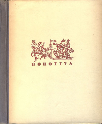 Csokonai Vit�z Mih�ly - Dorottya vagy is a d�m�k diadala a farsangon - Furcsa vit�zi versezet n�gy k�nyvben (sz�mozott, n�vresz�l�)