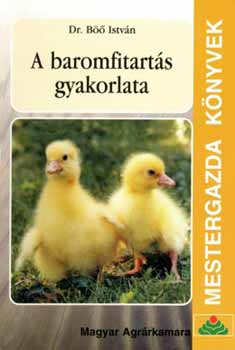 B�� Istv�n - A baromfitart�s gyakorlata
