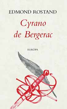 Edmond Rostand - Cyrano de Bergerac