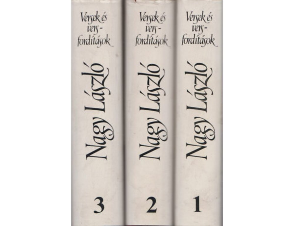 Nagy L�szl� - Versek �s versford�t�sok 1-3. VERSEK/VERSFORD�T�SOK/BOLG�R N�PK�LT�SZET/D�LSZL�V N�PK�LT�SZEET/ALB�N N�PK�LT�SZET/MAGYARORSZ�GI CIG�NY N�PK�LT�SZET/UDMURT, NYENYEC, VOGUL, CSUVAS N�PK�LT�SZET