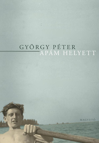 Gy�rgy P�ter - Ap�m helyett