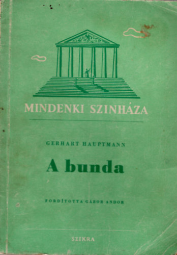 Gbor Andor  Gerhart Hauptmann (ford.) - A bunda - Tolvajkomdia ngy felvonsban ( Mindenki sznhza )