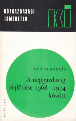 Nyilas Andrs - A npgazdasg fejldse 1968-1974 kztt