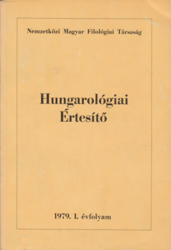 Jankovics József (szerk.) - Hungarológiai értesítő 1979. I. évfolyam