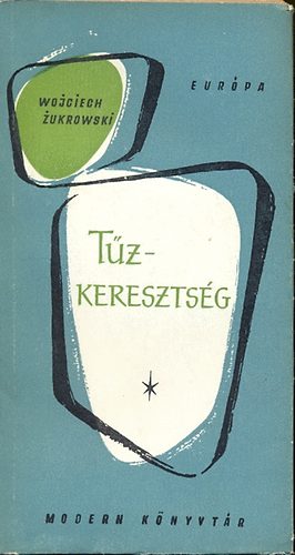 Wojciech Zukrowski - T�zkereszts�g (Modern K�nyvt�r)