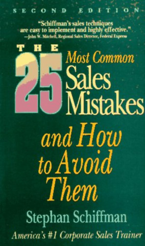 Stephan Schiffman - The 25 Most Common Sales Mistakes and How to Avoid Them