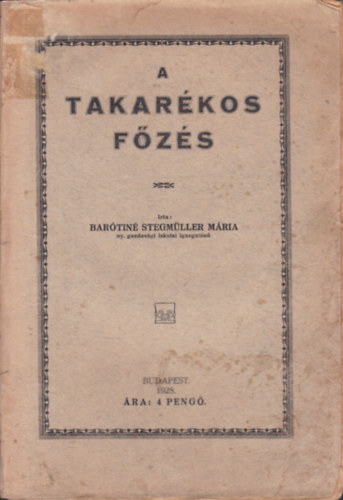 Bartin Stegmller Mria - A takarkos fzs s a fzlda gyakorlati hasznlata (Hztartsi iskolk kziknyve)