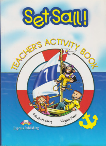 Gray; Evans - Set Sail! 1 Activity Book Teacher's