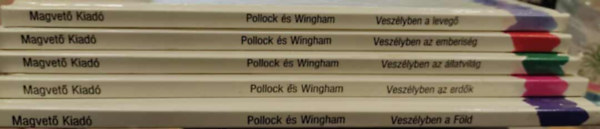 Steve Pollock �s Peter Wingham - Vesz�lyben a vil�gunk sorozat. Vesz�lyben az erd�k + az emberis�g + a leveg� + az �llatvil�g + a F�ld