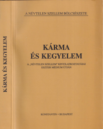 Krma s kegyelem - A "Nvtelen Szellem" kinyilatkoztatsai Eszter mdium tjn