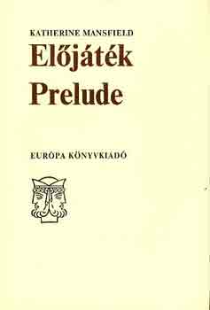 Katherine Mansfield - Eljtk-Prelude (angol-magyar nyelv)