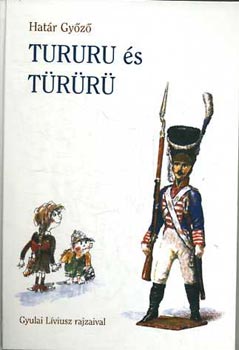 Határ Győző - Tururu és Türürü