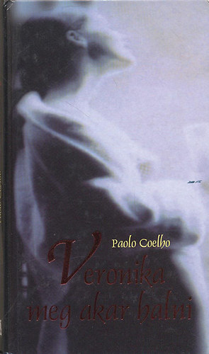 Paolo Coehlo - Veronika meg akar halni