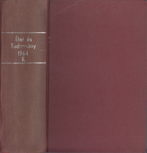 Élet és tudomány - XIX. évfolyam 27-53. szám, 1964 (egybekötve)
