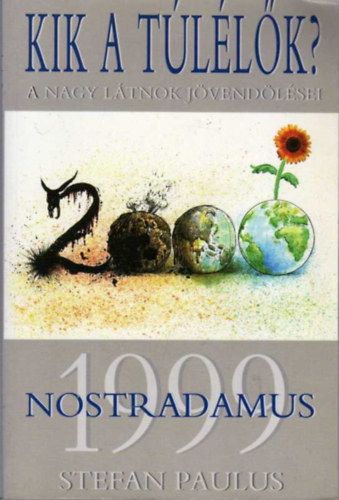 Stefan Paulus - Kik a tllk?-Nostradamus 1999