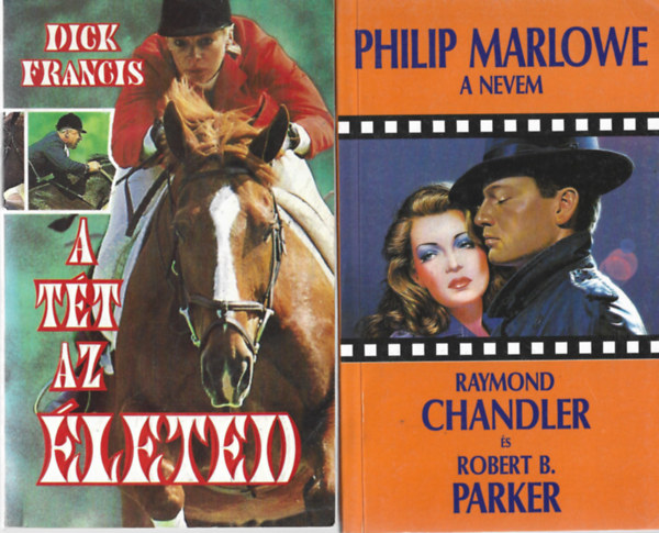 2 db knyv, Dick Francis: A tt az leted, Raymond Chandler - Robert B. Parker: Philip Marlowe a nevem