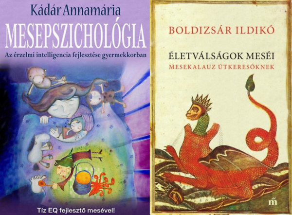 Kdr Annamria Boldizsr Ildik - Mesepszicholgia - Az rzelmi intelligencia fejlesztse gyermekkorban + letvlsgok mesi - Mesekalauz tkeresknek (2 m)
