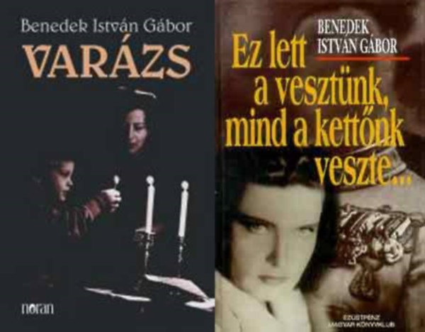 Benedek Istvn Gbor - Varzs + Ez lett a vesztnk, mind a kettnk veszte... (2 db)