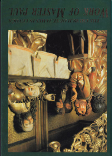 Vladim�r Wolf, Ferdinand Majerech Ivan Chalupecky - The Church of St. James in Levoca - Work of Master Paul