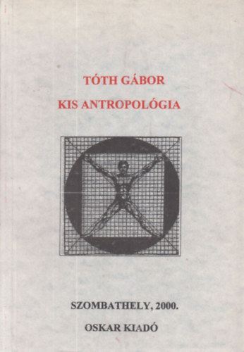 Tth Gbor - Kis Antropolgia